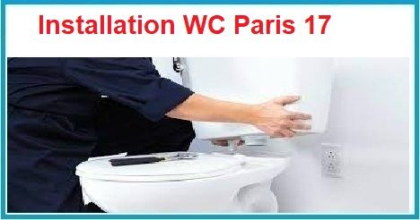 installation wc Paris 17
