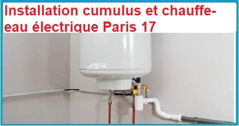 installation de cumulus et chauffe-eau électrique Paris 17